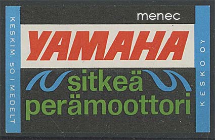 Tulitikkuetiketti, Yamaha, sitkeä perämoottori 