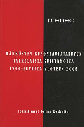 Koskelin, Jorma - Härkösten runonlaulajasuvun jälkeläisiä Suistamolta 1700-luvulta vuoteen 2005 