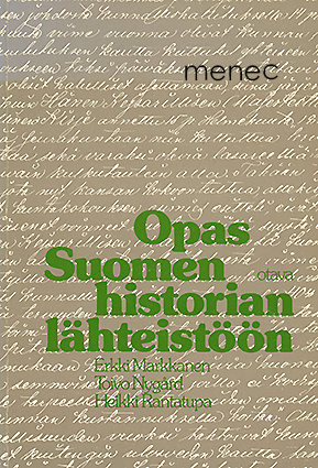 Markkanen, Erkki & Nygård, Toivo & Rantatupa, Heikki - Opas Suomen historian lähteistöön 