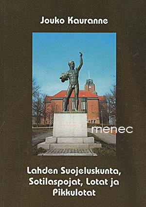 Kauranne, Jouko - Lahden suojeluskunta, sotilaspojat, lotat ja pikkulotat 