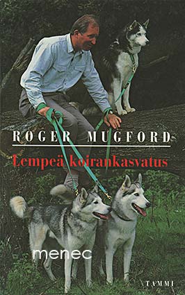 Mugford, Roger - Lempeä koirankasvatus 