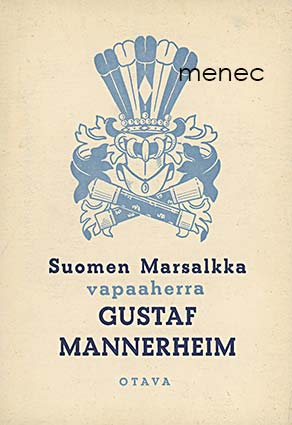Suomen marsalkka vapaaherra Gustaf Mannerheim 
