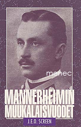 Screen, J. E. O. - Mannerheimin muukalaisvuodet 