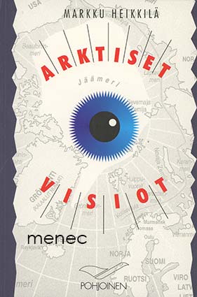 Heikkilä, Markku - Arktiset visiot 