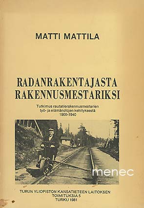 Mattila, Matti - Radanrakentajasta rakennusmestariksi 