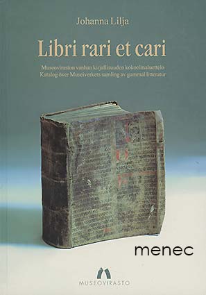 Lilja, Johanna - Libri rari et cari. Museoviraston vanhan kirjallisuuden kokoelmaluettelo 