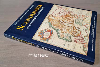 Mingroot, Erik van & Ermen, Eduard van - Scandinavia in Old Maps and Prints 