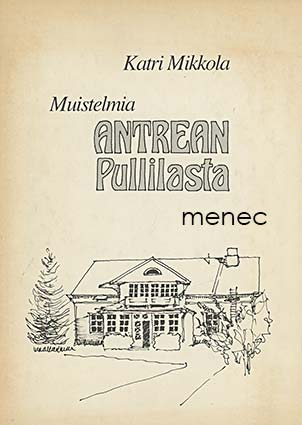 Mikkola, Katri - Muistelmia Antrean Pullilasta 