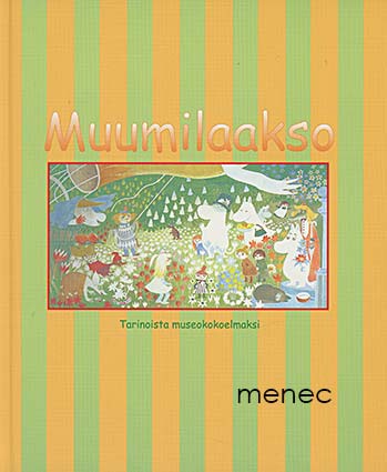 Muumilaakso. Tarinoista museokokoelmaksi 