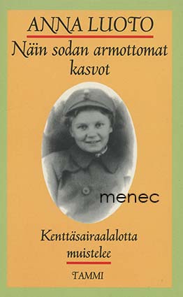 Luoto, Anna - Näin sodan armottomat kasvot 