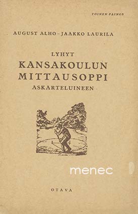 Alho, August & Laurila, Jaakko - Lyhyt kansakoulun mittausoppi askarteluineen 