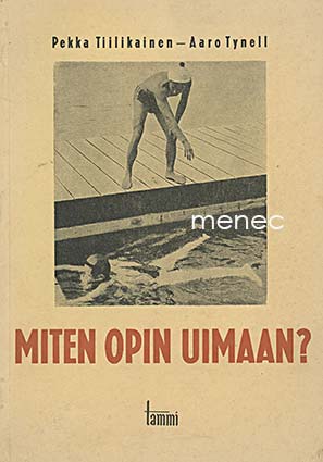 Tiilikainen, Pekka & Tynell, Aaro - Miten opin uimaan? 