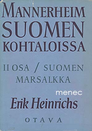 Heinrichs, Erik - Mannerheim Suomen kohtaloissa. II 