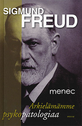 Freud, Sigmund - Arkielämämme psykopatologiaa 
