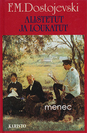 Dostojevski, Fedor - Alistetut ja loukatut 