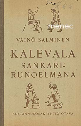 Salminen, Väinö - Kalevala sankarirunoelmana 