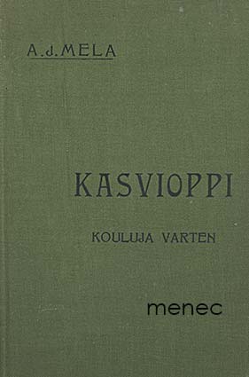 Mela, A. J. - Kasvioppi Suomen kouluille 