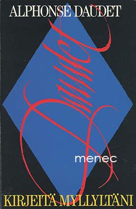 Daudet, Alphonse - Kirjeitä myllyltäni 