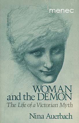 Auerbach, Nina - Woman and the Demon 