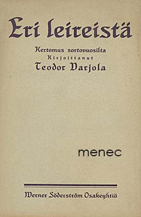 Varjola, Teodor - Eri leireistä. Kertomus sortovuosilta 