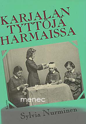 Nurminen, Sylvia - Karjalan tyttöjä harmaissa 