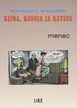 Crumb, Robert - Kiima, kunnia ja kateus 