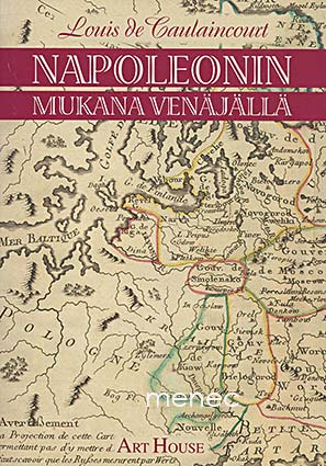 Caulaincourt, Louis de - Napoleonin mukana Venäjällä 