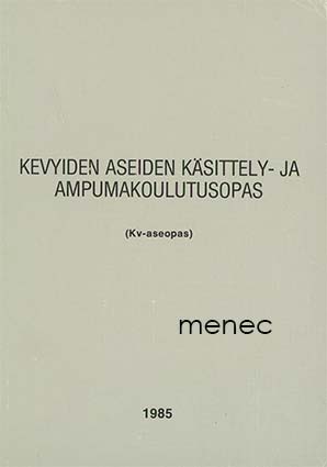 Kevyiden aseiden käsittely- ja ampumakoulutusopas (Kv-aseopas) 