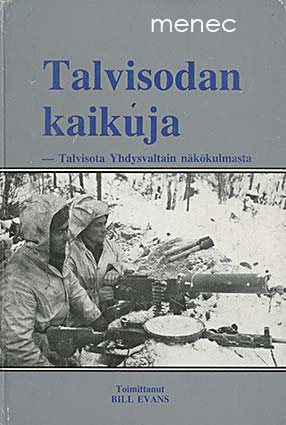 Talvisodan kaikuja. Suomen talvisota amerikkalaisten näkökulmasta 