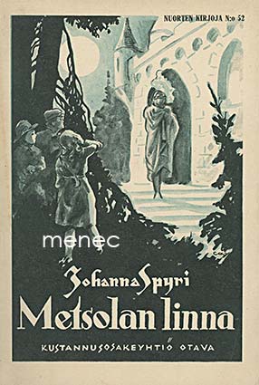Spyri, Johanna - Metsolan linna 