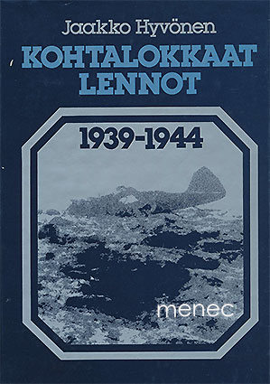 Hyvönen, Jaakko - Kohtalokkaat lennot 1939–1944 