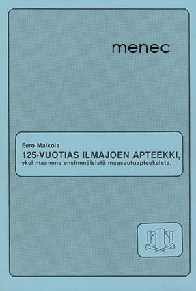 Malkola, Eero - 125-vuotias Ilmajoen apteekki 