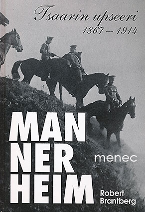 Brantberg, Robert - Mannerheim, tsaarin upseeri 1867–1914 