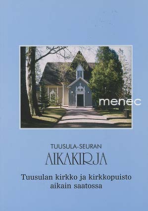 Tuusula-seuran aikakirja. Tuusulan kirkko ja kirkkopuisto aikain saatossa 