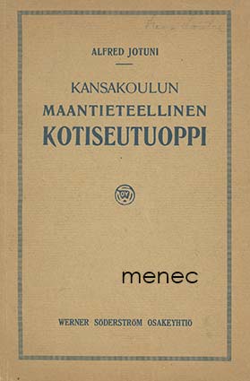 Jotuni, Alfred - Kansakoulun maantieteellinen kotiseutuoppi 