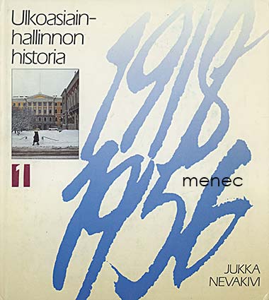 Nevakivi, Jukka - Ulkoasiainhallinnon historia 1. 1918-1956 