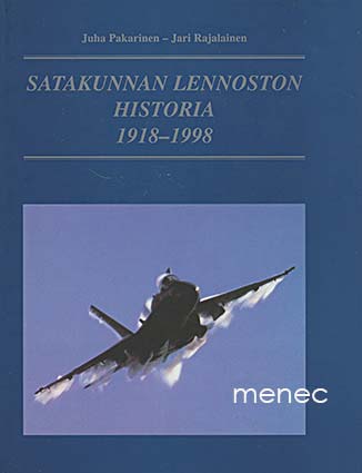 Pakarinen, Juha & Rajalainen, Jari - Satakunnan lennoston historia 1918-1998 