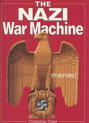Chant, Christopher - Nazi War Machine 