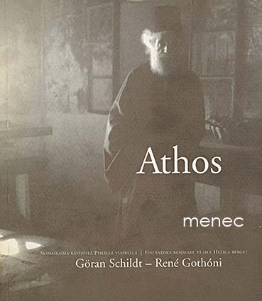 Schildt, Göran & Gothóni, René - Athos. Suomalaisia kävijöitä pyhällä vuorella 