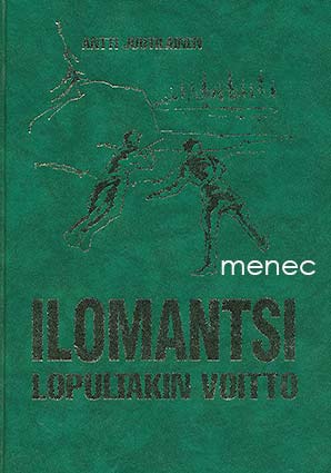 Juutilainen, Antti - Ilomantsi. Lopultakin voitto 