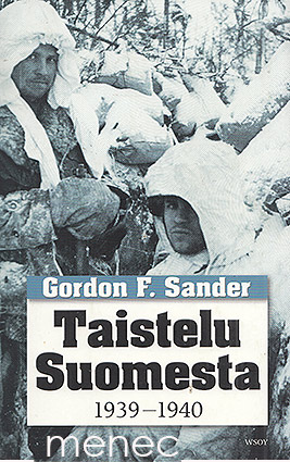 Sander, Gordon F. - Taistelu Suomesta 1939 - 1940 