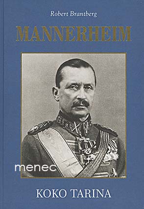 Brantberg, Robert - Mannerheim. Koko tarina 