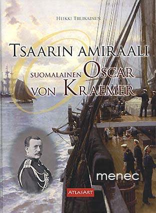 Tiilikainen, Heikki - Tsaarin amiraali, suomalainen Oscar von Kraemer 