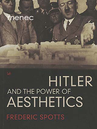 Spotts, Frederic - Hitler and the Power of Aestethics 