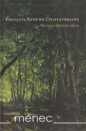 Chateaubriand, François-René de - Muistoja haudan takaa 