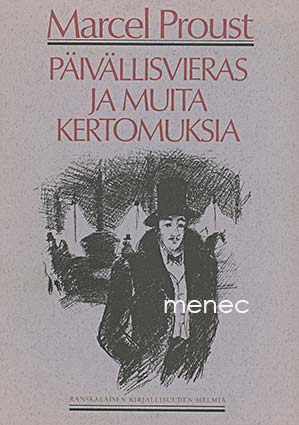 Proust, Marcel - Päivällisvieras ja muita kertomuksia 