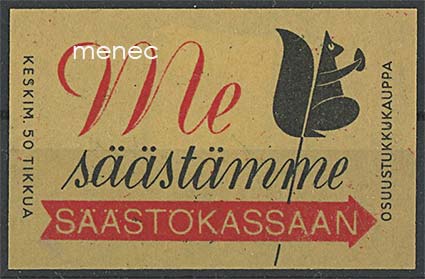 Tulitikkuetiketti, Me säästämme Säästökassaan 