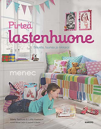Bannura, Maria & Axelsson, Lotta - Pirteä lastenhuone 
