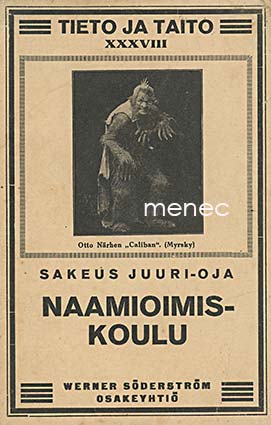 Juuri-Oja, Sakeus - Naamioimiskoulu näyttelijöille ja vasta-alkajille 