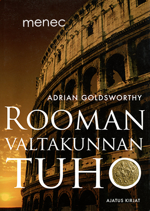 Goldsworthy, Adrian - Rooman valtakunnan tuho 